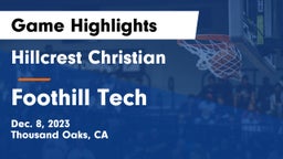 Hillcrest Christian   vs Foothill Tech Game Highlights - Dec. 8, 2023