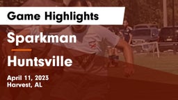 Sparkman  vs Huntsville  Game Highlights - April 11, 2023