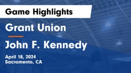 Grant Union  vs John F. Kennedy  Game Highlights - April 18, 2024