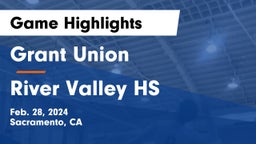 Grant Union  vs River Valley HS Game Highlights - Feb. 28, 2024