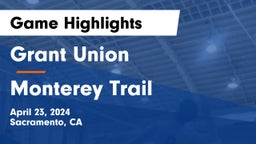 Grant Union  vs Monterey Trail  Game Highlights - April 23, 2024