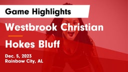 Westbrook Christian  vs Hokes Bluff  Game Highlights - Dec. 5, 2023