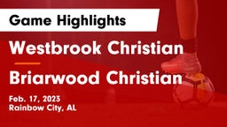 Westbrook Christian  vs Briarwood Christian  Game Highlights - Feb. 17, 2023