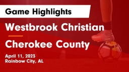 Westbrook Christian  vs Cherokee County  Game Highlights - April 11, 2023