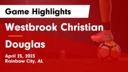 Westbrook Christian  vs Douglas  Game Highlights - April 25, 2023