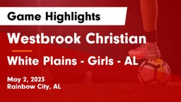Westbrook Christian  vs White Plains - Girls - AL Game Highlights - May 2, 2023