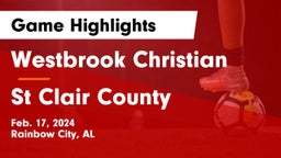 Westbrook Christian  vs St Clair County Game Highlights - Feb. 17, 2024