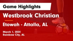 Westbrook Christian  vs Etowah  - Attalla, AL Game Highlights - March 1, 2024