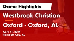 Westbrook Christian  vs Oxford  - Oxford, AL Game Highlights - April 11, 2024