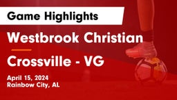 Westbrook Christian  vs Crossville  - VG Game Highlights - April 15, 2024