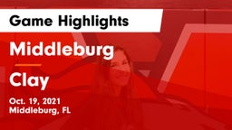 Middleburg  vs Clay Game Highlights - Oct. 19, 2021