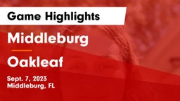 Middleburg  vs Oakleaf  Game Highlights - Sept. 7, 2023