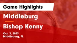 Middleburg  vs Bishop Kenny  Game Highlights - Oct. 3, 2023