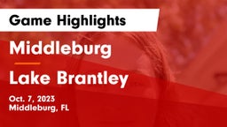 Middleburg  vs Lake Brantley  Game Highlights - Oct. 7, 2023