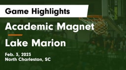 Academic Magnet  vs Lake Marion  Game Highlights - Feb. 3, 2023
