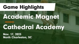 Academic Magnet  vs Cathedral Academy Game Highlights - Nov. 17, 2023
