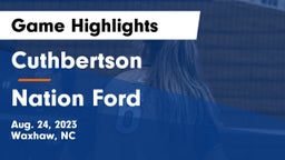 Cuthbertson  vs Nation Ford  Game Highlights - Aug. 24, 2023