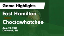 East Hamilton  vs Choctawhatchee  Game Highlights - Aug. 28, 2023