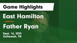 East Hamilton  vs Father Ryan  Game Highlights - Sept. 16, 2023