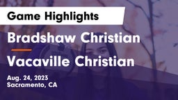 Bradshaw Christian  vs Vacaville Christian  Game Highlights - Aug. 24, 2023