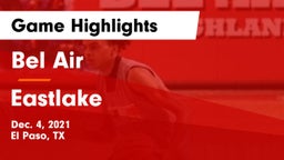 Bel Air  vs Eastlake  Game Highlights - Dec. 4, 2021