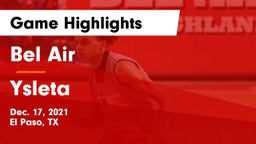 Bel Air  vs Ysleta  Game Highlights - Dec. 17, 2021