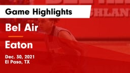 Bel Air  vs Eaton  Game Highlights - Dec. 30, 2021