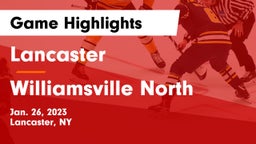 Lancaster  vs Williamsville North  Game Highlights - Jan. 26, 2023