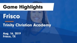 Frisco  vs Trinity Christian Academy  Game Highlights - Aug. 16, 2019