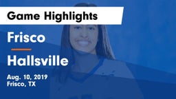 Frisco  vs Hallsville  Game Highlights - Aug. 10, 2019