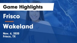 Frisco  vs Wakeland  Game Highlights - Nov. 6, 2020