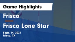 Frisco  vs Frisco Lone Star  Game Highlights - Sept. 14, 2021