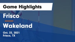 Frisco  vs Wakeland  Game Highlights - Oct. 22, 2021