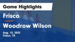 Frisco  vs Woodrow Wilson  Game Highlights - Aug. 13, 2022
