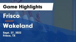 Frisco  vs Wakeland  Game Highlights - Sept. 27, 2022