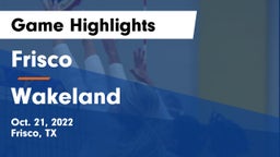 Frisco  vs Wakeland  Game Highlights - Oct. 21, 2022