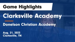 Clarksville Academy vs Donelson Christian Academy  Game Highlights - Aug. 21, 2023