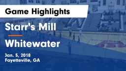 Starr's Mill  vs Whitewater  Game Highlights - Jan. 5, 2018