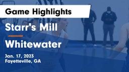 Starr's Mill  vs Whitewater  Game Highlights - Jan. 17, 2023