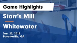 Starr's Mill  vs Whitewater  Game Highlights - Jan. 20, 2018