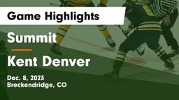 Summit  vs Kent Denver  Game Highlights - Dec. 8, 2023