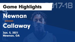 Newnan  vs Callaway  Game Highlights - Jan. 5, 2021