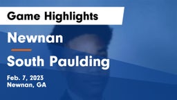 Newnan  vs South Paulding  Game Highlights - Feb. 7, 2023