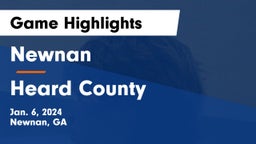 Newnan  vs Heard County  Game Highlights - Jan. 6, 2024