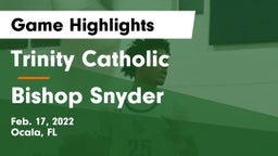 Trinity Catholic  vs Bishop Snyder  Game Highlights - Feb. 17, 2022