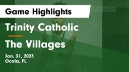 Trinity Catholic  vs The Villages  Game Highlights - Jan. 31, 2023