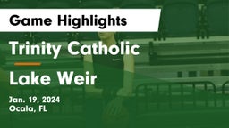 Trinity Catholic  vs Lake Weir  Game Highlights - Jan. 19, 2024