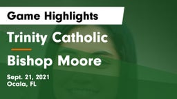 Trinity Catholic  vs Bishop Moore  Game Highlights - Sept. 21, 2021