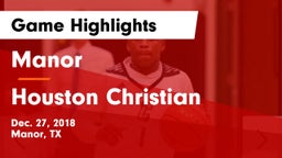 Manor  vs Houston Christian  Game Highlights - Dec. 27, 2018