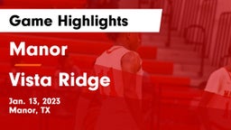 Manor  vs Vista Ridge  Game Highlights - Jan. 13, 2023